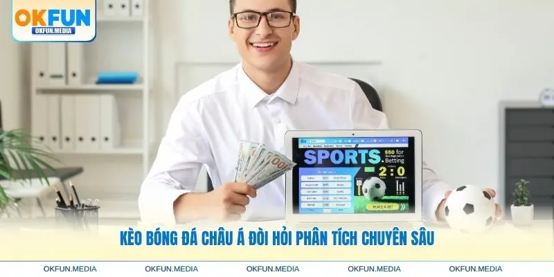 keo-bong-da-chau-a-phan-tich-chuyen-sau