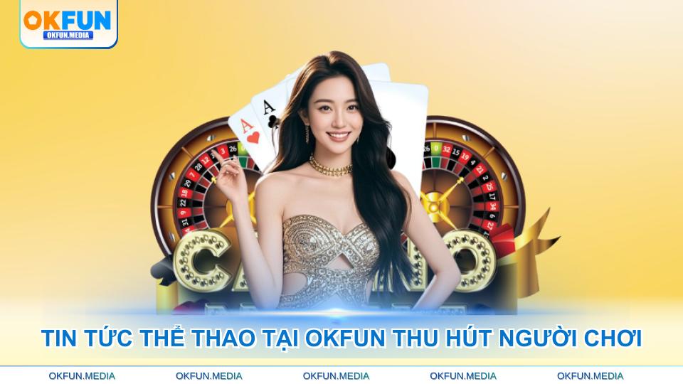 tin-tuc-the-thao-tai-okfun-thu-hut-nguoi-choi